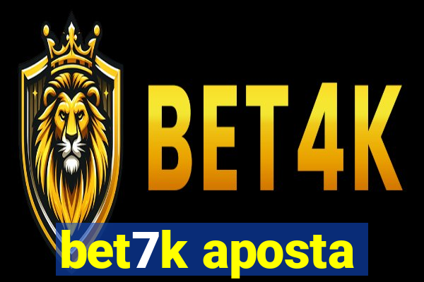 bet7k aposta